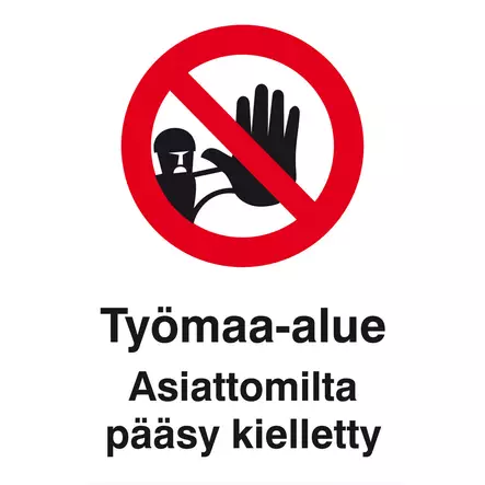 OPASTE 300X400 TYÖMAA-ALUE ASIATTOMILTA PÄÄSY KIEL - Opasteet ja kyltit - TRA047 - 1