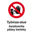OPASTE 300X400 TYÖMAA-ALUE ASIATTOMILTA PÄÄSY KIEL - Opasteet ja kyltit - TRA047 - 1